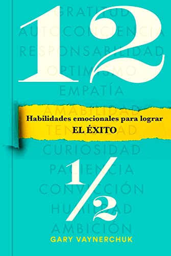 Libro DOCE Y MEDIO HABILIDADES EMOCIONALES PARA LOGRAR EL EXITO de GARY VAYNERCHUK