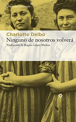 Libro NINGUNO DE NOSOTROS VOLVERA de CHARLOTTE DELBO