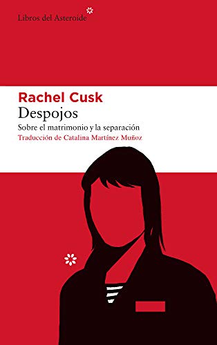 Libro DESPOJOS SOBRE EL MATRIMONIO Y LA SEPARACION de RACHEL CUSK