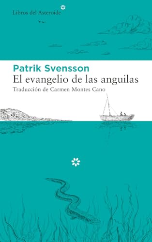 Libro EL EVANGELIO DE LA ANGUILAS de PATRIK SVESSON