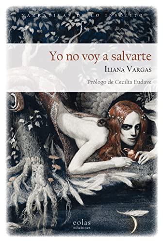 Libro YO NO VOY A SALVARTE de ILIANA VARGAS