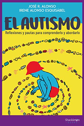 Libro EL AUTISMO REFLEXIONES Y PAUTAS PARA COMPRENDERLO de JOSE R ALONSO