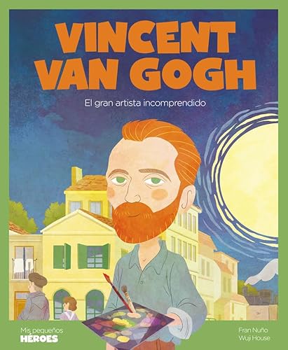 Libro VINCENT VAN GOGH EL GRAN ARTISTA INCOMPRENDIDO de FRAN NUNO