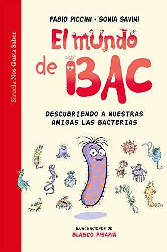 Libro EL MUNDO DE BAC DESCUBRIENDO A NUESTRAS AMIGAS LAS BACTERIAS de FABIO PICCINI