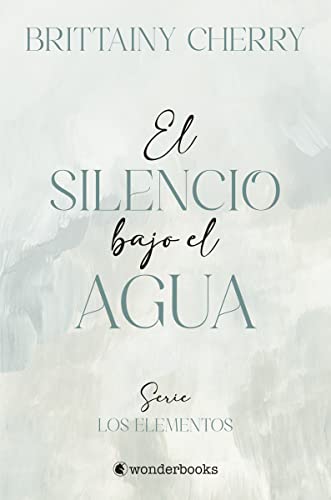 Libro EL SILENCIO BAJO EL AGUA de BRITTAINY CHERRY