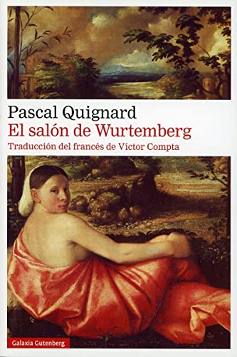 Libro EL SALON DE WURTEMBERG de PASCAL QUIGNARD