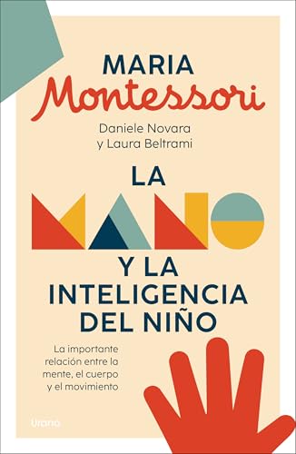 Libro LA MANO Y LA INTELIGENCIA DEL NINO de MARIA MONTESSORI