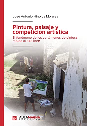 Libro PINTURA PAISAJE Y COMPETICION ARTISTICA de JOSE ANTONIO HINOJOS MORALES