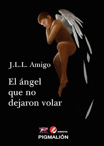 Libro EL ANGEL QUE NO DEJARON VOLAR de JLL AMIGO