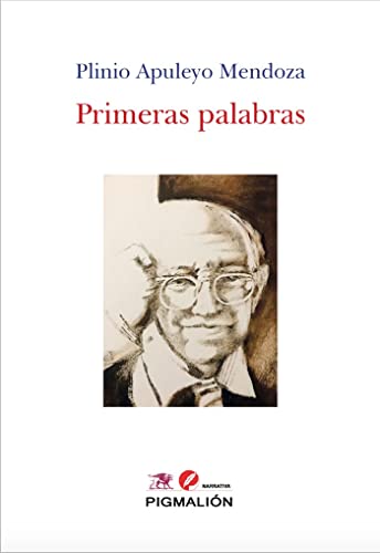 Libro PRIMERAS PALABRAS de PLINIO APULEYO MENDOZA