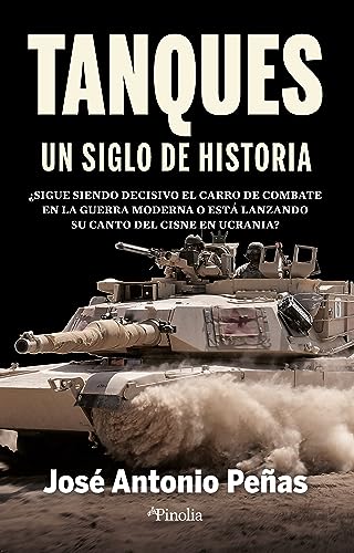 Libro TANQUES UN SIGLO DE HISTORIA de JOSE ANTONIO PENA