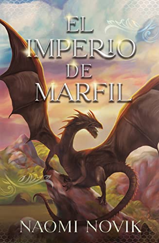 Libro EL IMPERIO DE MARFIL de NAOMI NOVIK