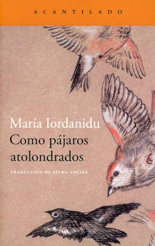 Libro COMO PAJAROS ATOLONDRADOS de MARIA IORDANIDU