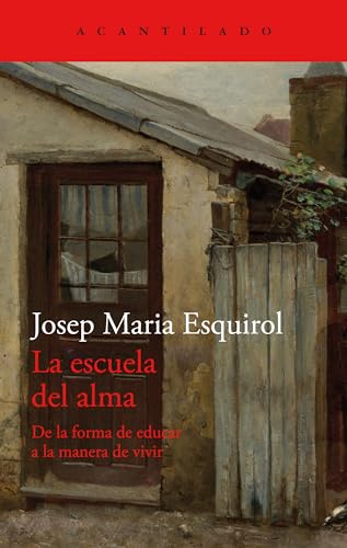 Libro LA ESCUELA DEL ALMA de JOSEP MARIA ESQUIROL