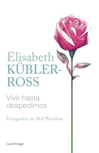 Libro VIVIR HASTA DESPEDIRNOS de ELISABETH KUBLER ROSS