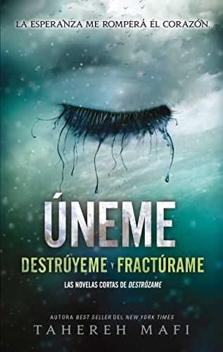 Libro UNEME DESTRUYEME Y FRACTURAME de TAHEREH MAFI