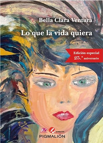 Libro LO QUE LA VIDA QUIERA de BELLA CLARA VENTURA