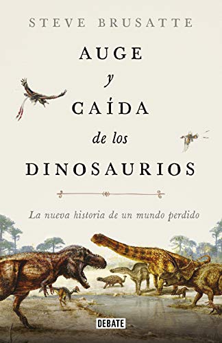Libro Auge Y Caida De Los Dinosaurios