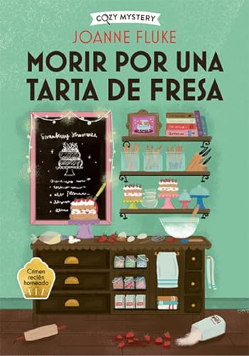 Libro MORIR POR UNA TARTA DE FRESA de JOANNE FLUKE