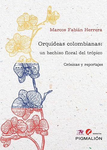 Libro ORQUIDEAS COLOMBIANAS UN HECHIZO FLORAL DEL TROPICO de MARCO FABIAN HERRERA