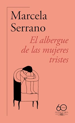 Libro EL ALBERGUE DE LAS MUJERES TRISTES de MARCELA SERRANO