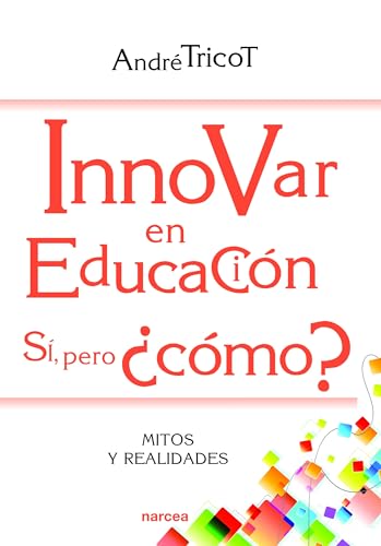 Libro INNOVAR EN EDUCACION SI PERO COMO de ANDRE TRICOT