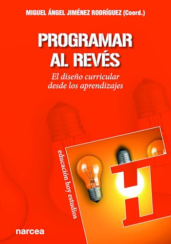 Libro PROGRAMAR AL REVES EL DISENO CURRICULAR de MIGUEL ANGEL JIMENEZ RODRIGUEZ