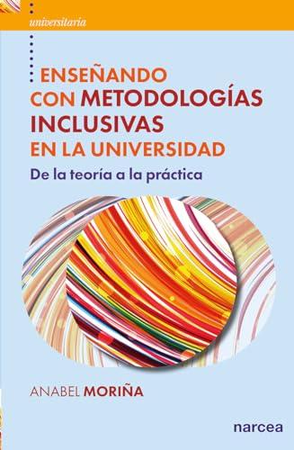 Libro ENSENANDO CON METODOLOGIAS INCLUSIVAS EN LA UNIVERSIDAD de ANABEL ANABEL MORINA DIEZ