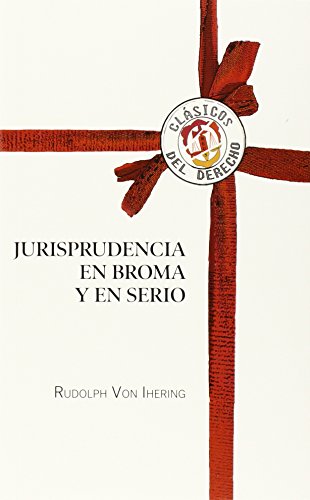 Libro JURISPRUDENCIA EN BROMA Y EN SERIO de RUDOLPH VON IHERING