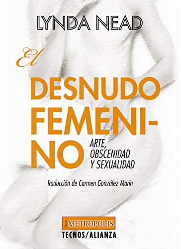 Libro DESNUDO FEMENINO ARTE OBSCENIDAD Y SEXUALIDAD de LYNDA NEAD