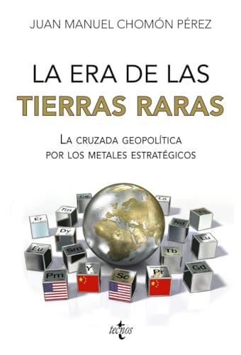 Libro La Era De Las Tierras Raras La Cruzada Geopolitica Por Los Metales Estrategicos