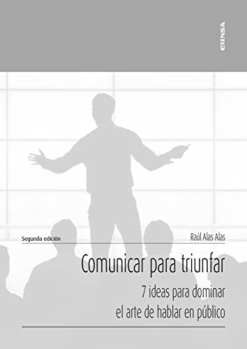 Libro COMUNICAR PARA TRIUNFAR 7 IDEAS PARA DOMINAR EL ARTE DE HABLAR EN PUBLICO de RAUL ALAS ALAS