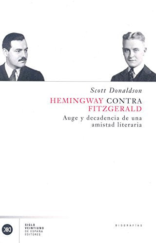 Libro HEMINGWAY CONTRA FITZGERALD de SCOTT DONALDSON