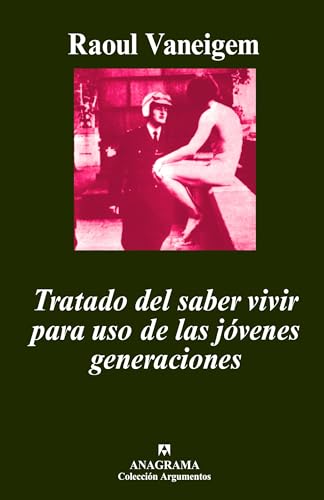 Libro TRATADO DEL SAVER VIVIRPARA USO DE LAS JOVENES GENERACIONES de RAOUL VANEIGEM