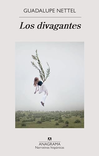 Libro LOS DIVAGANTES de GUADALUPE NETTEL