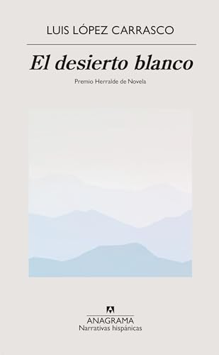 Libro EL DESIERTO BLANCO de LUIS LOPEZ CARRASCO