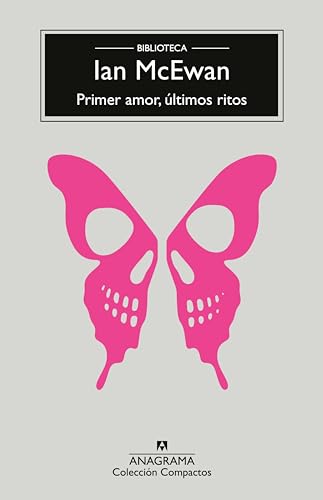 Libro PRIMER AMOR ULTIMOS RITOS de IAN MCEWAN
