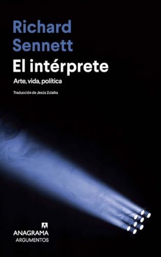 Libro EL INTERPRETE ARTE VIDA Y POLITICA de RICHARD SENNETT