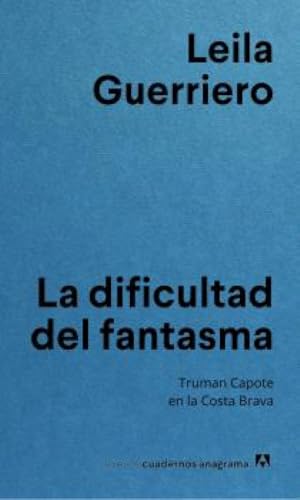 Libro LA DIFICULTAD DEL FANTASMA de LEILA GUERRIERO