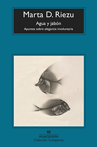 Libro AGUA Y JABON APUNTES SOBRE ELEGANCIA INVOLUNTARIA de MARTA D RIEZU
