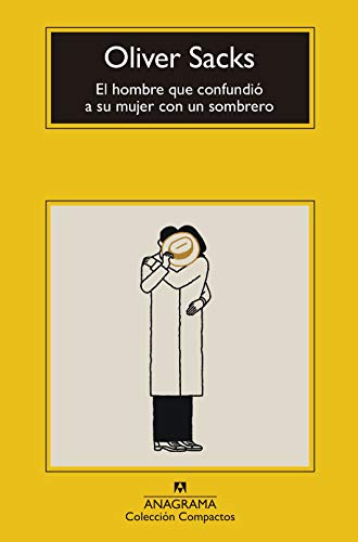 Libro EL HOMBRE QUE CONFUNDIO A SU MUJER CON UN SOMBRERO de OLIVER SACKS