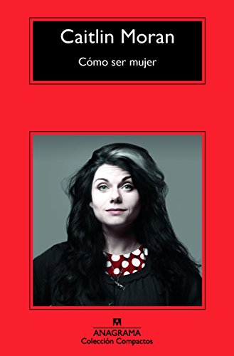 Libro COMO SER MUJER de CAITLIN MORAN