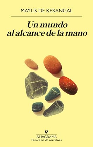 Libro UN MUNDO AL ALCANCE DE LA MANO de MAYLIS DE KERANGAL