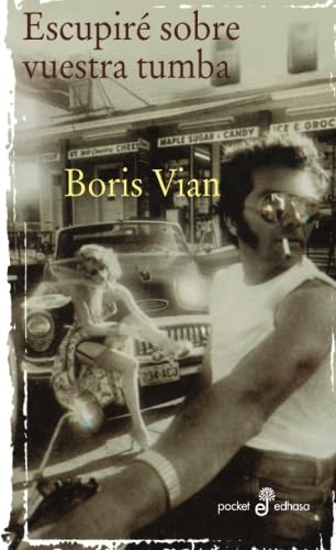 Libro ESCUPIRE SOBRE VUESTRA TUMBA de BORIS VIAN