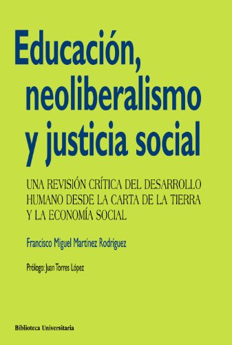 Libro EDUCACION NEOLIBERALISMO Y JUSTICA SOCIA de FRANCIASCO MIGUEL MARTINEZ RODRIGUEZ
