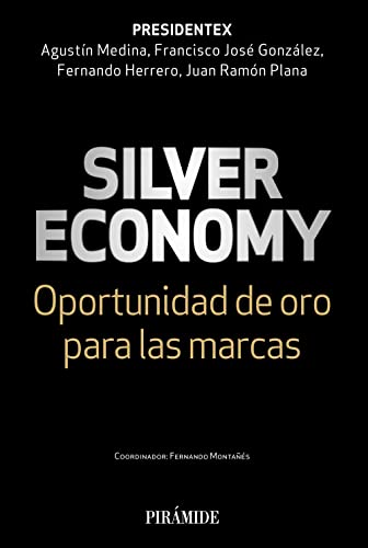 Libro SILVER ECONOMY OPORTUNIDADES DE ORO PARA LAS MARCAS de AAVV