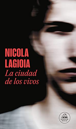 Libro LA CIUDAD DE LOS VIVOS de NICOLA LAGIOIA