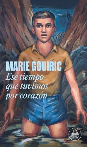 Libro ESE TIEMPO QUE TUVIMOS POR CORAZON de MARIE GOUIRIC