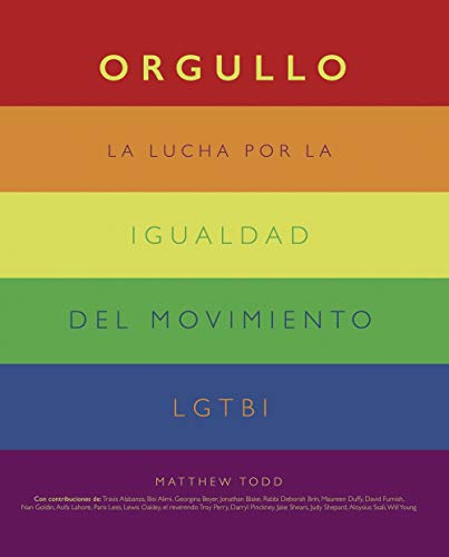 Libro ORGULLO LUCHA POR LA IGUALDAD DEL MOVIMIENTO LGTBI de MATTHEW TODD