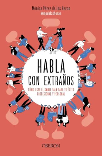 Libro Habla Con Extraños Como Usar El Small Talk Para Tu Exito Profesional Y Personal